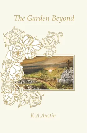 The Garden Beyond by K A Austin