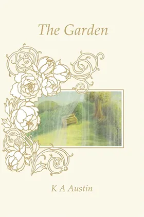 The Garden by K A Austin