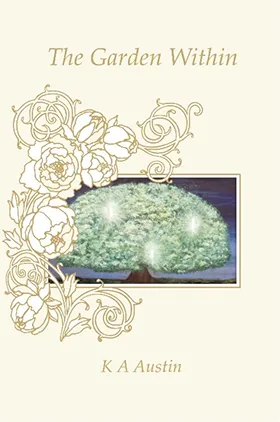 The Garden Within by K A Austin